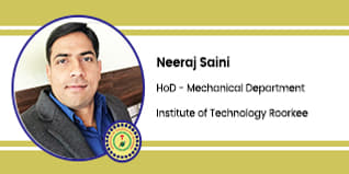 Institute of Technology Roorkee, Head of Department - Mechanical: Neeraj Saini Interview